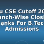 Aktu CSE Cutoff 2026: Branch-Wise Closing Ranks For B.Tech Admissions