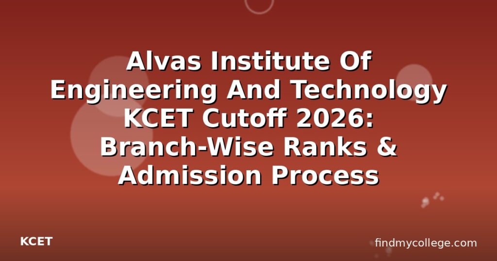 Alvas Institute Of Engineering And Technology KCET Cutoff 2026: Branch ...