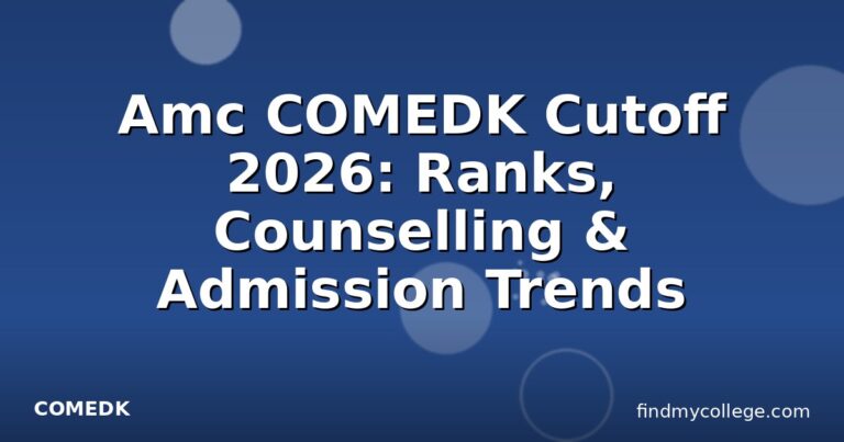 Amc COMEDK Cutoff 2026: Ranks, Counselling & Admission Trends