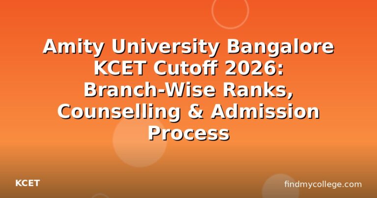 Amity University Bangalore KCET Cutoff 2026: Branch-Wise Ranks, Counselling & Admission Process