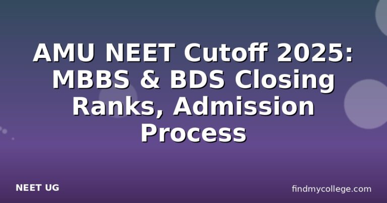 AMU NEET Cutoff 2025: MBBS & BDS Closing Ranks, Admission Process