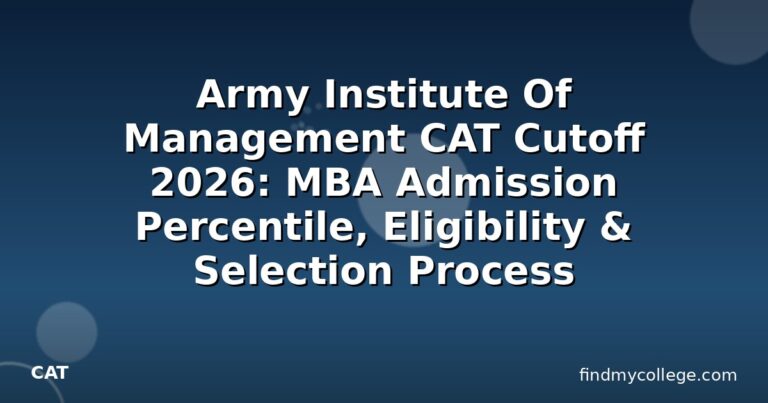 Army Institute Of Management CAT Cutoff 2026: MBA Admission Percentile, Eligibility & Selection Process