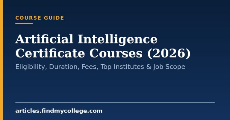 Artificial Intelligence Certificate Courses (2026): Eligibility, Duration, Fees, Top Institutes & Job Scope