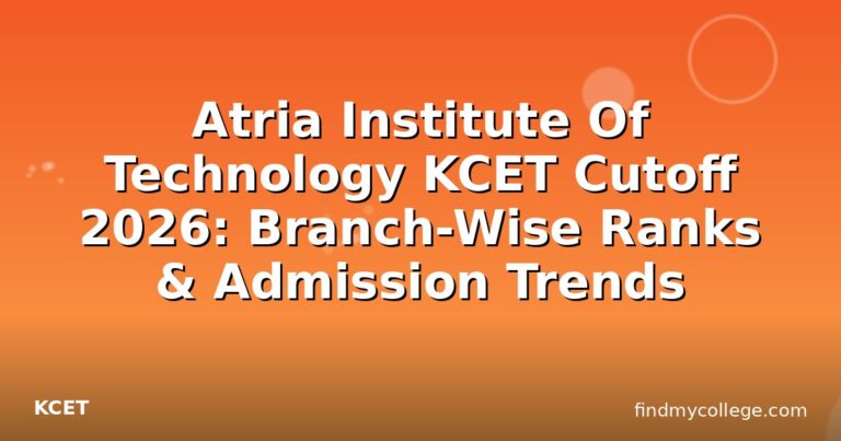 Atria Institute Of Technology KCET Cutoff 2026: Branch-Wise Ranks & Admission Trends