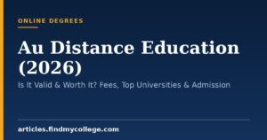Au Distance Education (2026): Is It Valid & Worth It? Fees, Top Universities & Admission