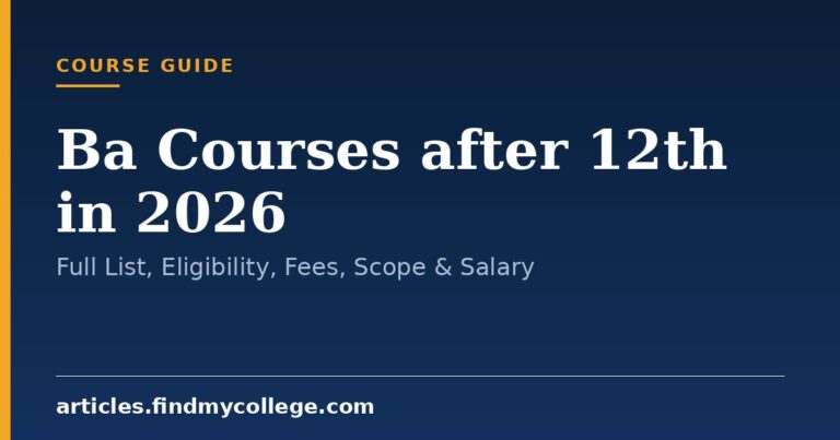 Ba Courses after 12th in 2026: Full List, Eligibility, Fees, Scope & Salary