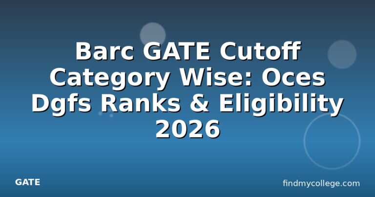 Barc GATE Cutoff Category Wise: Oces Dgfs Ranks & Eligibility 2026