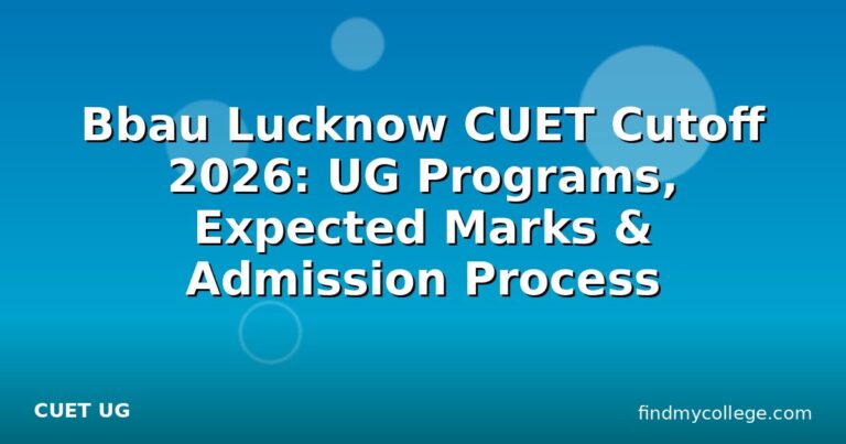 Bbau Lucknow CUET Cutoff 2026: UG Programs, Expected Marks & Admission Process