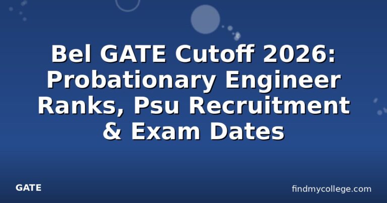 Bel GATE Cutoff 2026: Probationary Engineer Ranks, Psu Recruitment & Exam Dates