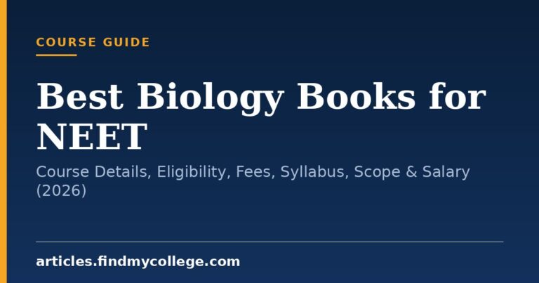Best Biology Books for NEET: Course Details, Eligibility, Fees, Syllabus, Scope & Salary (2026)