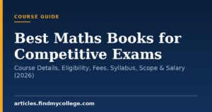 Best Maths Books for Competitive Exams: Course Details, Eligibility, Fees, Syllabus, Scope & Salary (2026)