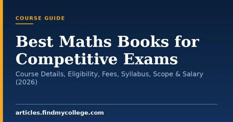 Best Maths Books for Competitive Exams: Course Details, Eligibility, Fees, Syllabus, Scope & Salary (2026)