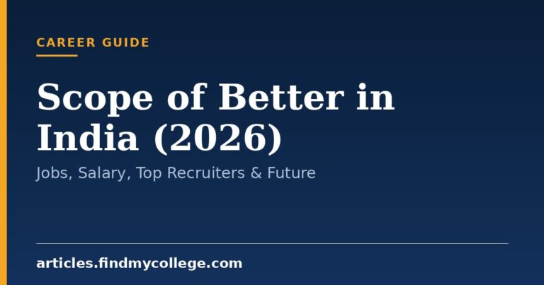 Scope of Better in India (2026): Jobs, Salary, Top Recruiters & Future
