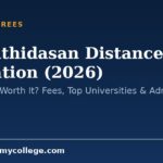 Bharathidasan Distance Education (2026): Is It Valid & Worth It? Fees, Top Universities & Admission