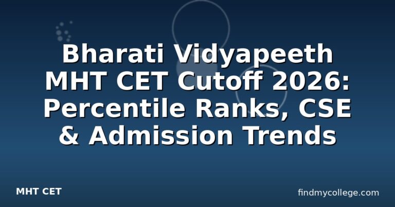 Bharati Vidyapeeth MHT CET Cutoff 2026: Percentile Ranks, CSE & Admission Trends