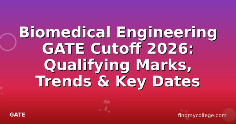 Biomedical Engineering GATE Cutoff 2026: Qualifying Marks, Trends & Key Dates