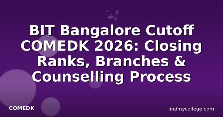 BIT Bangalore Cutoff COMEDK 2026: Closing Ranks, Branches & Counselling Process