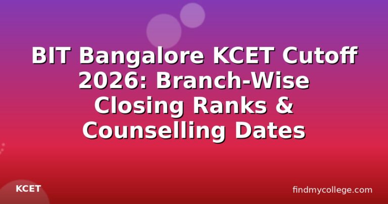 BIT Bangalore KCET Cutoff 2026: Branch-Wise Closing Ranks & Counselling Dates