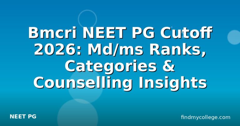 Bmcri NEET PG Cutoff 2026: Md/ms Ranks, Categories & Counselling Insights