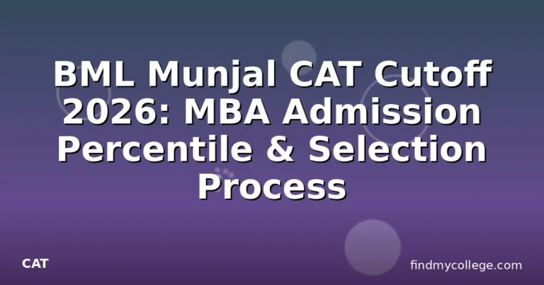 BML Munjal CAT Cutoff 2026: MBA Admission Percentile & Selection Process