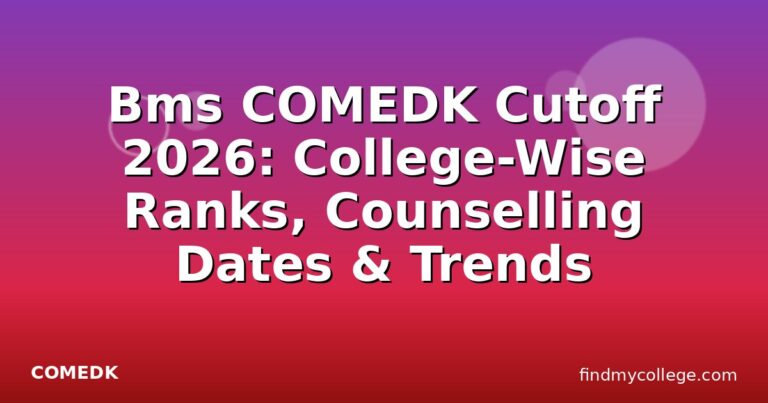 Bms COMEDK Cutoff 2026: College-Wise Ranks, Counselling Dates & Trends