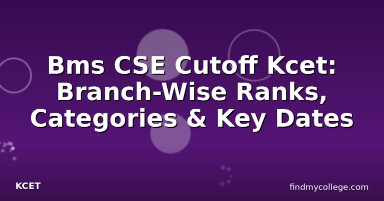 Bms CSE Cutoff Kcet: Branch-Wise Ranks, Categories & Key Dates