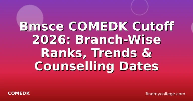 Bmsce COMEDK Cutoff 2026: Branch-Wise Ranks, Trends & Counselling Dates
