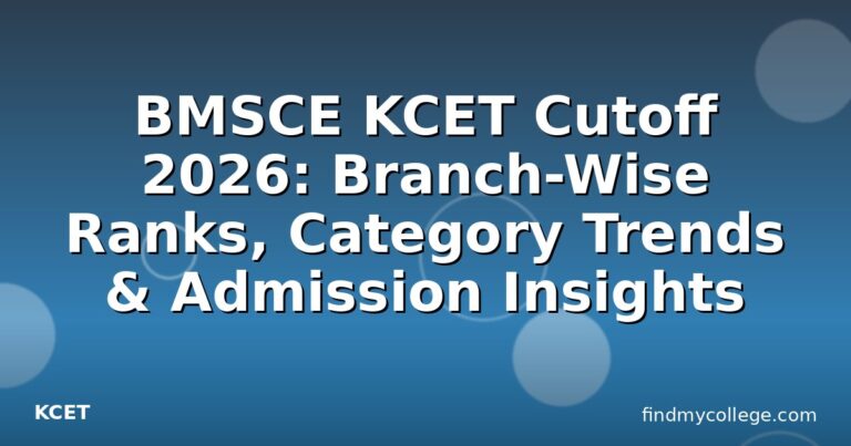 BMSCE KCET Cutoff 2026: Branch-Wise Ranks, Category Trends & Admission Insights