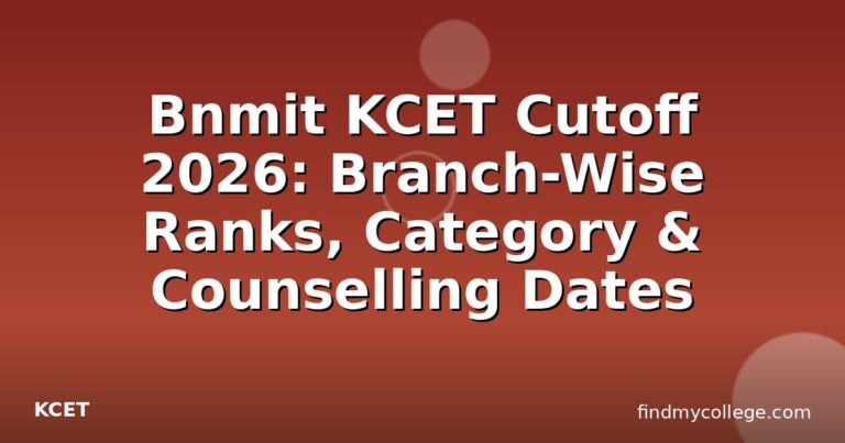 Bnmit KCET Cutoff 2026: Branch-Wise Ranks, Category & Counselling Dates