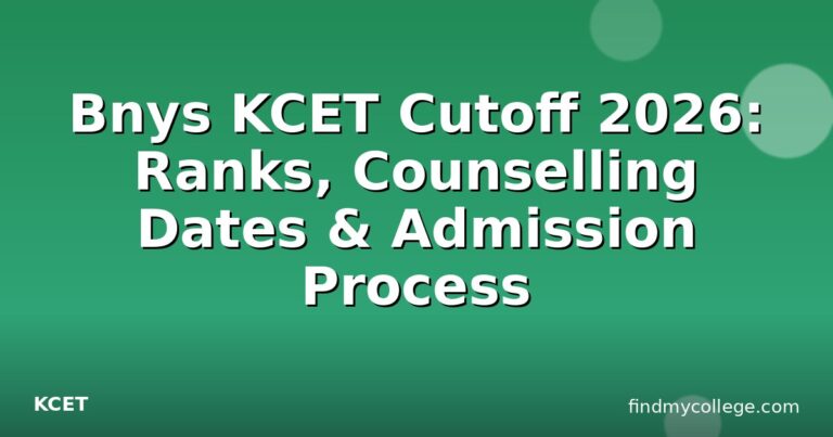 Bnys KCET Cutoff 2026: Ranks, Counselling Dates & Admission Process
