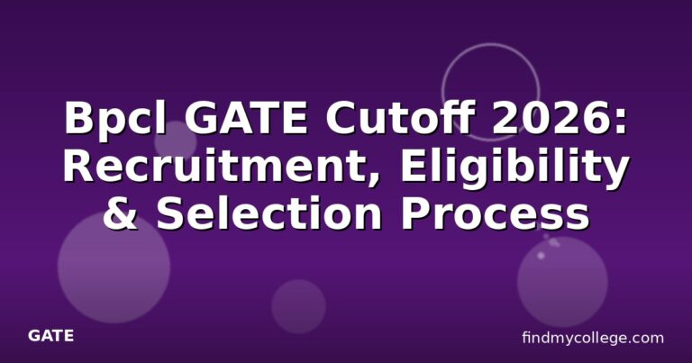 Bpcl GATE Cutoff 2026: Recruitment, Eligibility & Selection Process