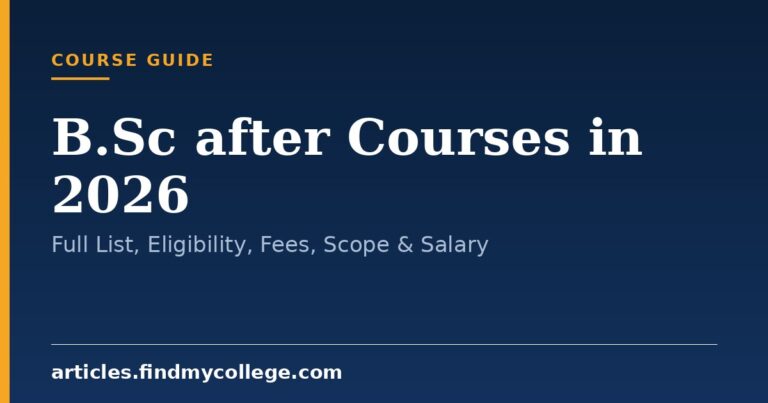 B.Sc after Courses in 2026: Full List, Eligibility, Fees, Scope & Salary