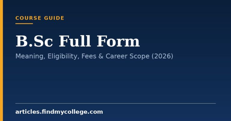 B.Sc Full Form: Meaning, Eligibility, Fees & Career Scope (2026)
