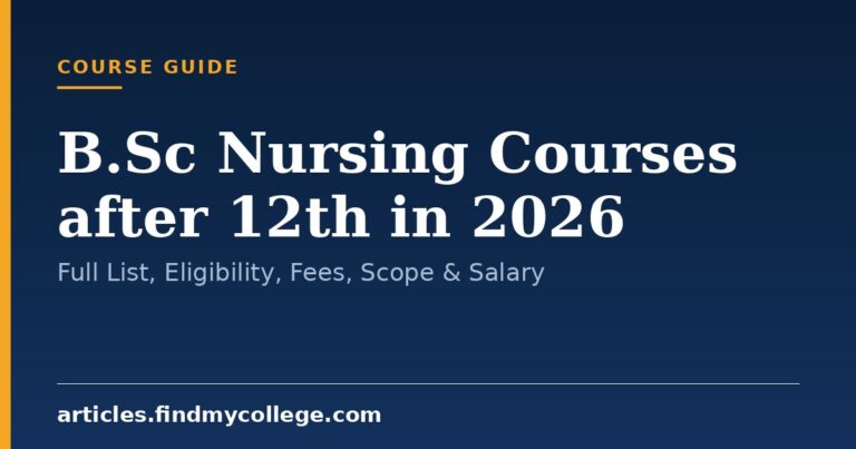 B.Sc Nursing Courses after 12th in 2026: Full List, Eligibility, Fees, Scope & Salary