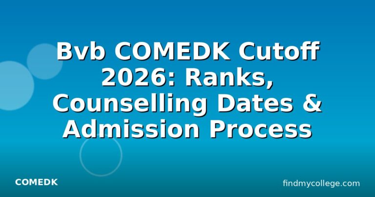 Bvb COMEDK Cutoff 2026: Ranks, Counselling Dates & Admission Process