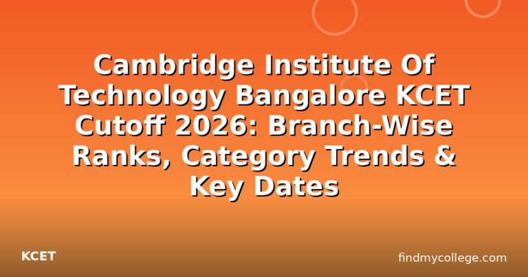 Cambridge Institute Of Technology Bangalore KCET Cutoff 2026: Branch-Wise Ranks, Category Trends & Key Dates