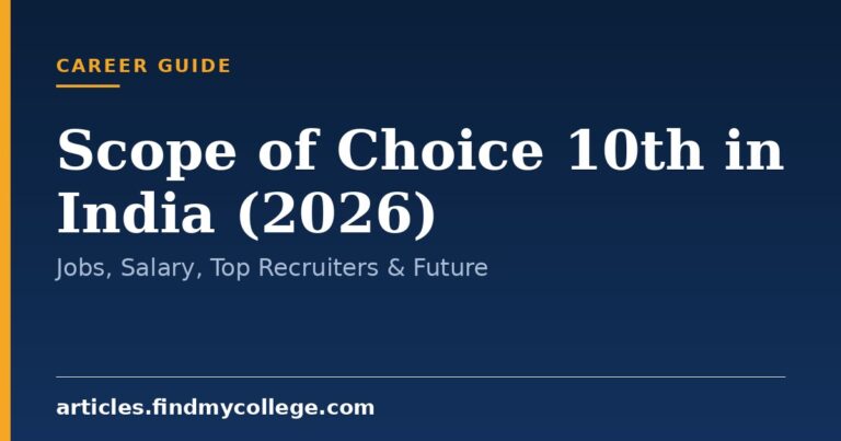 Scope of Choice 10th in India (2026): Jobs, Salary, Top Recruiters & Future