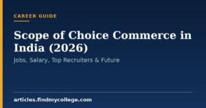 Scope of Choice Commerce in India (2026): Jobs, Salary, Top Recruiters & Future