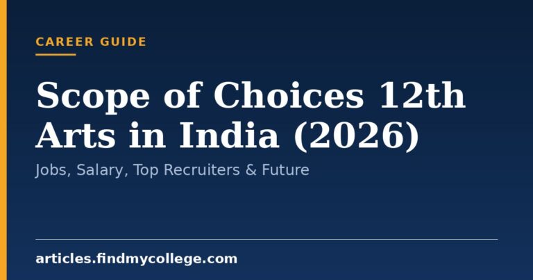 Scope of Choices 12th Arts in India (2026): Jobs, Salary, Top Recruiters & Future