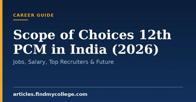 Scope of Choices 12th PCM in India (2026): Jobs, Salary, Top Recruiters & Future