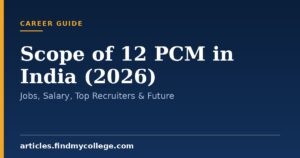 Scope of 12 PCM in India (2026): Jobs, Salary, Top Recruiters & Future