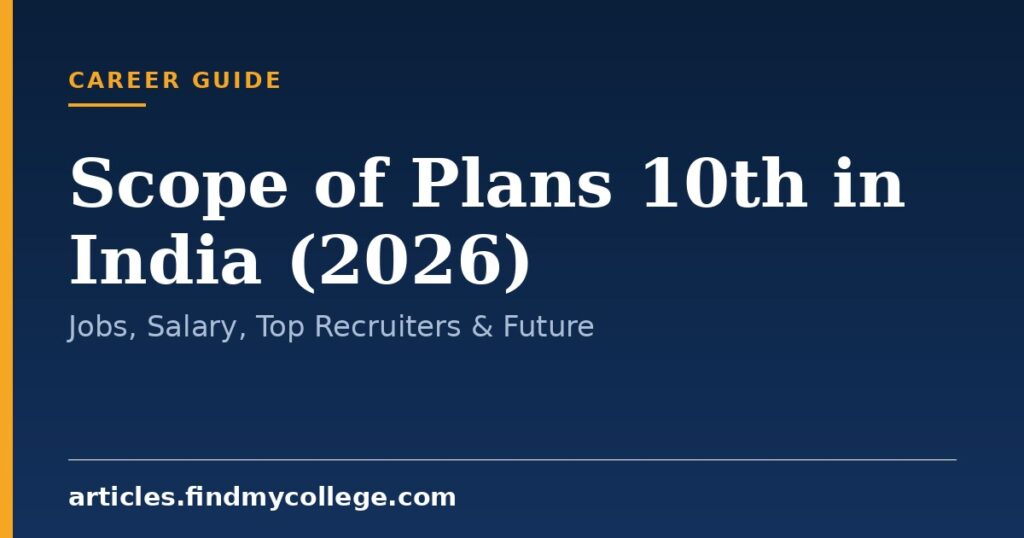 Scope of Plans 10th in India (2026): Jobs, Salary, Top Recruiters & Future