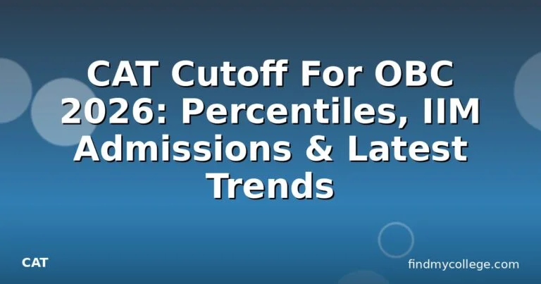 CAT Cutoff For OBC 2026: Percentiles, IIM Admissions & Latest Trends