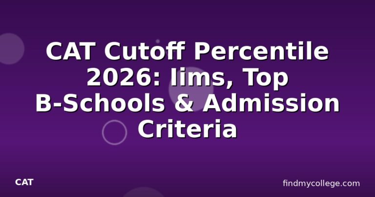 CAT Cutoff Percentile 2026: Iims, Top B-Schools & Admission Criteria