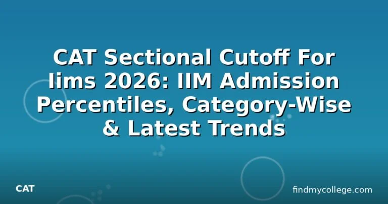 CAT Sectional Cutoff For Iims 2026: IIM Admission Percentiles, Category-Wise & Latest Trends