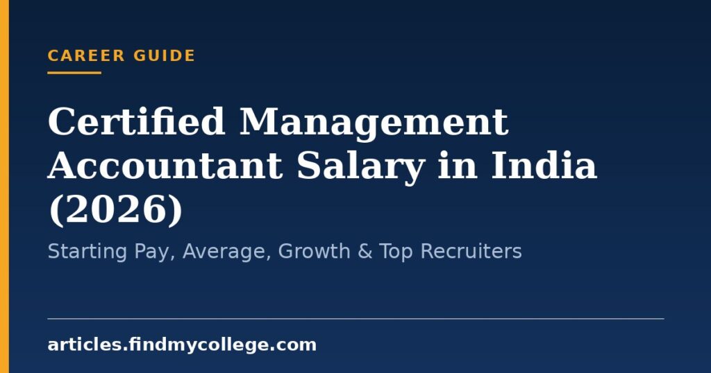 Certified Management Accountant Salary in India (2026): Starting Pay, Average, Growth & Top Recruiters