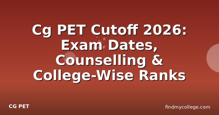Cg PET Cutoff 2026: Exam Dates, Counselling & College-Wise Ranks