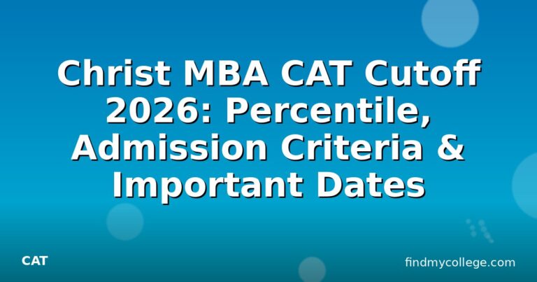 Christ MBA CAT Cutoff 2026: Percentile, Admission Criteria & Important Dates