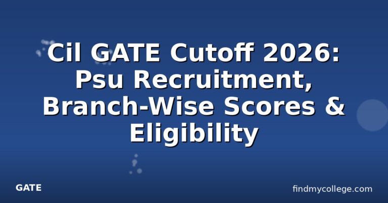 Cil GATE Cutoff 2026: Psu Recruitment, Branch-Wise Scores & Eligibility
