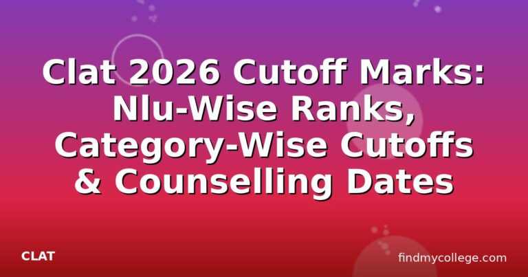 Clat 2026 Cutoff Marks: Nlu-Wise Ranks, Category-Wise Cutoffs & Counselling Dates